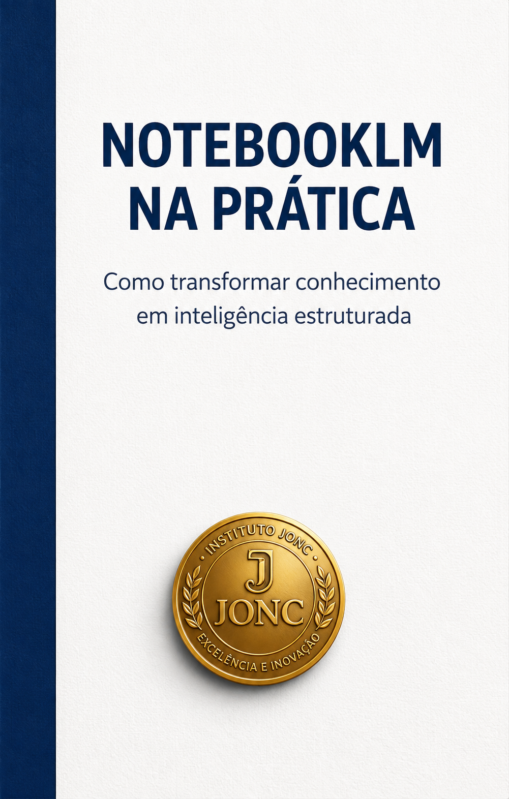Capa do eBook NotebookLM na Prática, publicação do Instituto JONC.